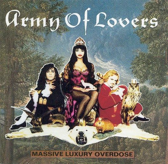 Army Of Lovers - Massive Luxury Overdose