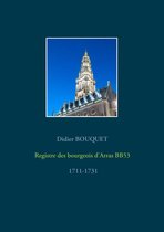 registres des bourgeois d'Arras 6 - Registre des bourgeois d'Arras BB53 - 1711-1731