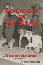 Standing on My Head ... with My Fly Open