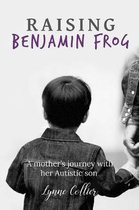 Raising Benjamin Frog