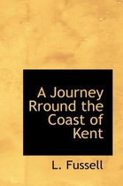 A Journey Rround the Coast of Kent