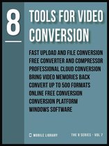 Video Editing Tools (8 Series) 7 - Tools For Video Conversion 8