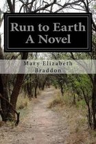 Run to Earth A Novel