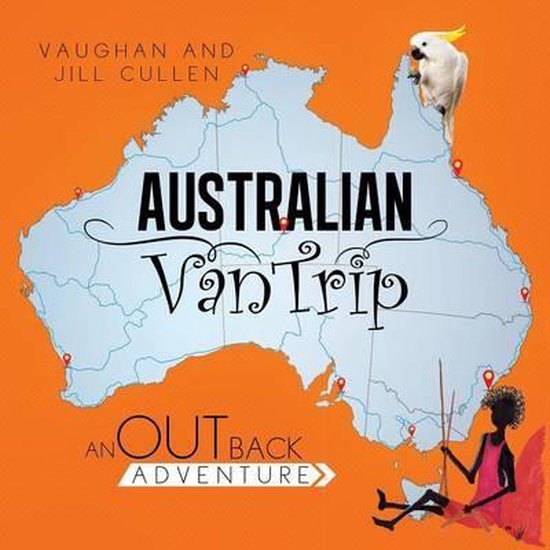 Australian Van Trip, Vaughan And Jill Cullen 9781493192069 Boeken