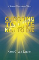 Choosing to Live Not to Die