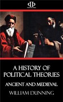 A History of Political Theories - Ancient and Medieval