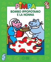 Le storie di Pimpa 10 - Pimpa - Bombo Ippopotamo e la nonna
