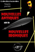 Littérature française - Nouvelles Antiques suivi de Nouvelles Ironiques [édition intégrale revue et mise à jour]