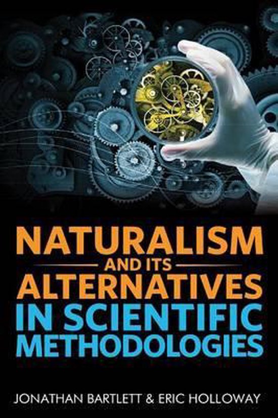 Naturalism and Its Alternatives in Scientific Methodologies - cover