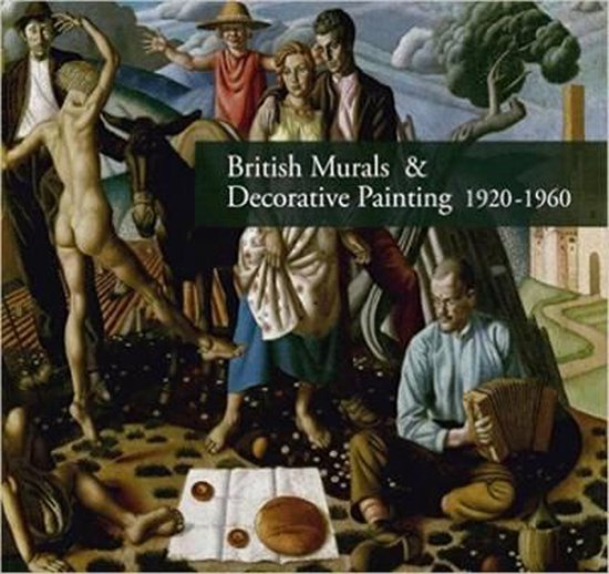 British Murals & Decorative Painting 19101970, Paul Liss