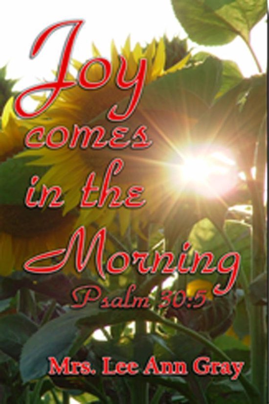 Joy Comes In The Morning (ebook), Leeann Gray 9781452371122 Boeken