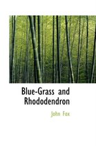 Blue-Grass and Rhododendron