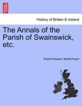 The Annals of the Parish of Swainswick, Etc.