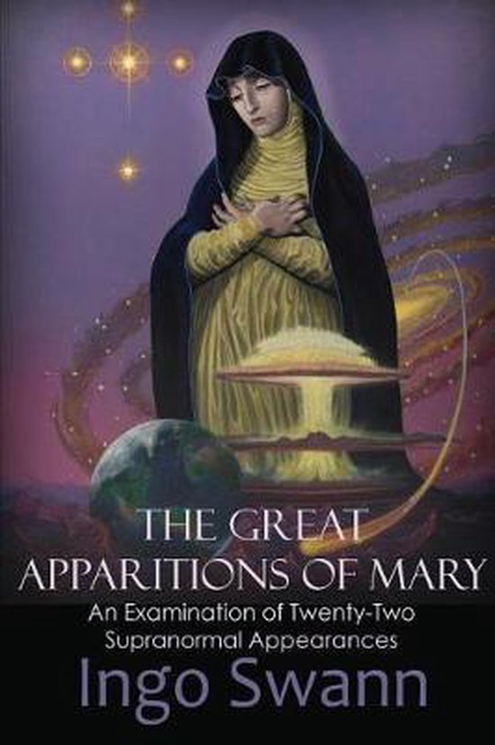 Boekomslag van 'The Great Apparitions of Mary' door Ingo Swann, met een afbeelding van Maria in het zwart en geel, de aarde, sterren en een abstracte vorm.