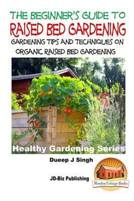 bol.com | A Beginner's Guide to Raised Bed Gardening, Dueep Jyot Singh | 9781518690136 | Boeken