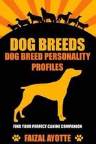 Dog Breeds: Dog Breed Personality Profiles