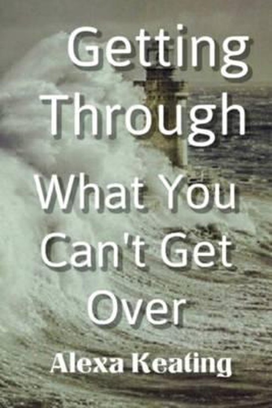 Getting Through What You Can't Get Over - cover