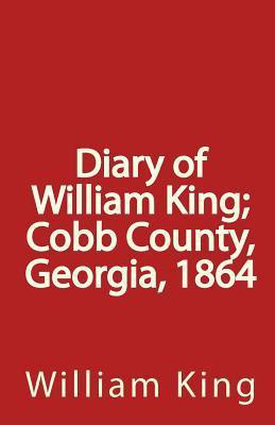 Diary of William King; Cobb County, Georgia, 1864 - cover
