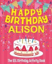 Happy Birthday Alison - The Big Birthday Activity Book