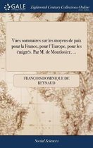 Vues Sommaires Sur Les Moyens de Paix Pour La France, Pour l'Europe, Pour Les Emigres. Par M. de Montlosier, ...