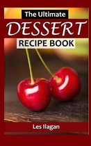 The Ultimate Dessert Recipe Book