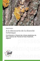 a la D�couverte de la Diversit� Lich�nique