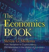 The Economics Book From Xenophon to Cryptocurrency, 250 Milestones in the History of Economics Sterling Milestones
