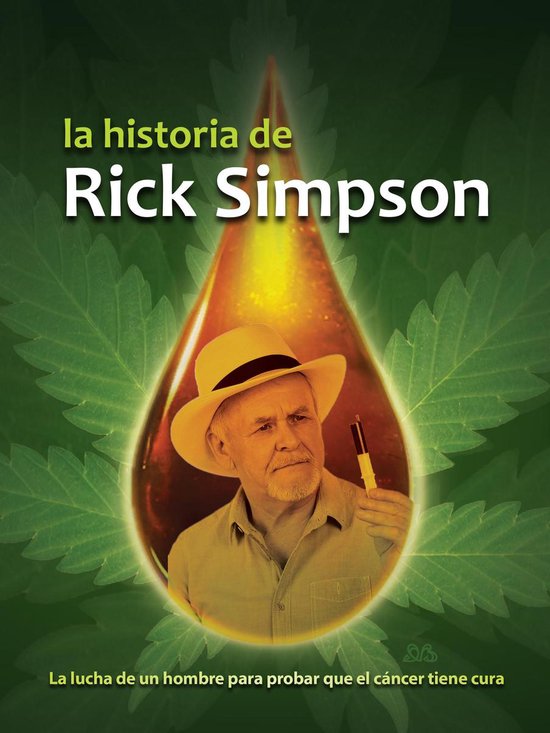 La historia de Rick Simpson (ebook), Rick Simpson 1230001579376