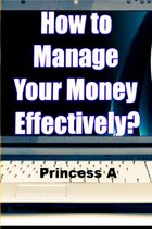 How to Manage Your Money Effectively?