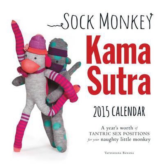 Sock Monkey Kama Sutra 2015 Calendar, Vatsyayana Banana 9781440581571