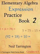 Grade 5 Math 2 - Elementary Algebra Expression Practice Book 2, Grades 4-5