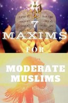 7 Maxims for Moderate Muslims