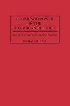 Sugar and Power in the Dominican Republic