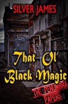 The Penumbra Papers 1 - That Ol' Black Magic