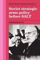 Cambridge Russian, Soviet and Post-Soviet StudiesSeries Number 83- Soviet Strategic Arms Policy before SALT