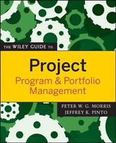 The Wiley Guides to the Management of Projects 10 - The Wiley Guide to Project, Program, and Portfolio Management