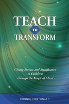 Teach to Transform