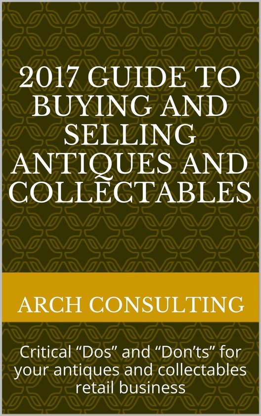 2017 Guide to Buying and Selling Antiques and Collectables (ebook