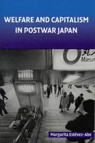 Welfare and Capitalism in Postwar Japan