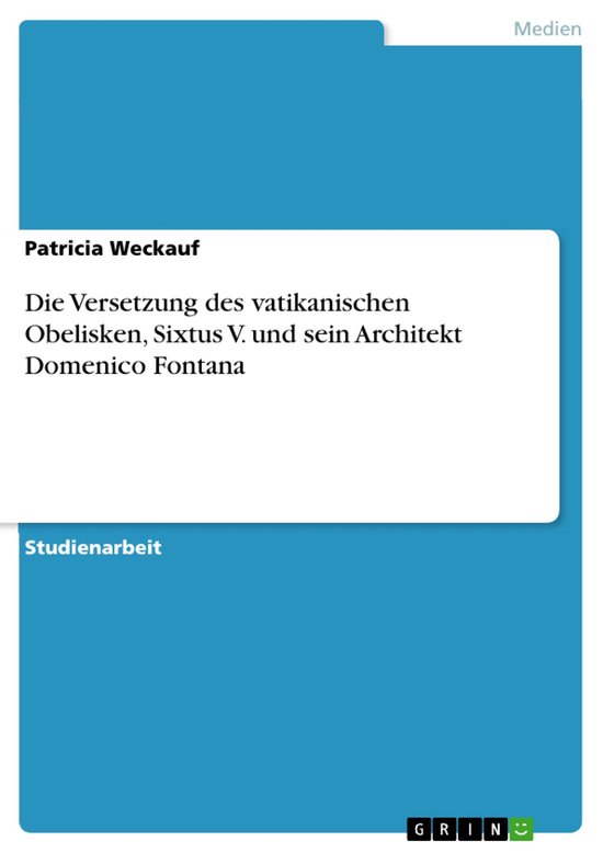 Die Versetzung des vatikanischen Obelisken, Sixtus V. und se ... - cover
