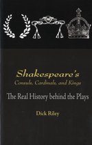 Shakespeare'S Consuls, Cardinals, And Kings