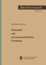 Humanitat Und Naturwissenschaftliche Forschung