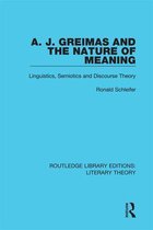 Routledge Library Editions: Literary Theory - A. J. Greimas and the Nature of Meaning