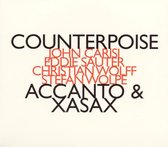 John Carisi, Eddie Sauter, Christian Wolff, Stefan Wolpe, Trio Accanto & Xasax - Counterpoise (CD)