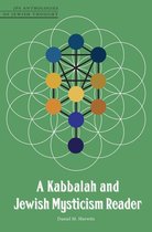 JPS Anthologies of Jewish Thought - A Kabbalah and Jewish Mysticism Reader