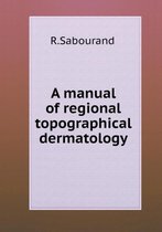 A manual of regional topographical dermatology