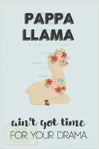 Pappa Llama Aint Got Time For Your Drama