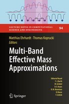 Lecture Notes in Computational Science and Engineering 94 - Multi-Band Effective Mass Approximations