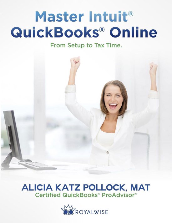 Master Intuit QuickBooks Online: From Setup to Tax Time - cover