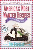 America's Most Wanted Recipes - America's Most Wanted Recipes: Just Desserts
